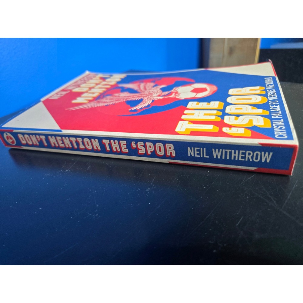 Neil Witherow Don't Mention the 'Spor Crystal Palace Paperback Book - Picture 3 of 8